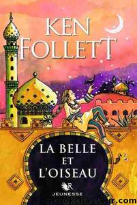 La Belle et l'oiseau by Ken Follett