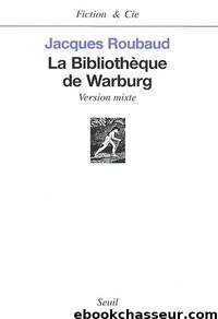 La Bibliothèque de Warburg by Jacques Roubaud