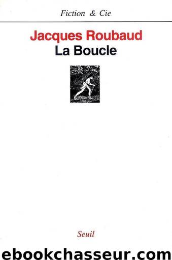 La Boucle by Jacques Roubaud