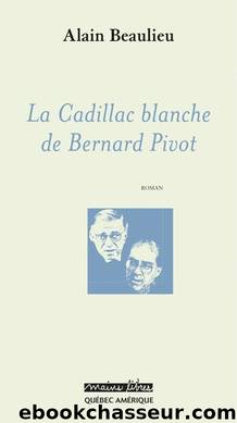 La Cadillac blanche de Bernard Pivot by Alain Beaulieu