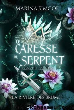 La Caresse du Serpent: Duologie ComplÃ¨te (French Edition) by Marina Simcoe