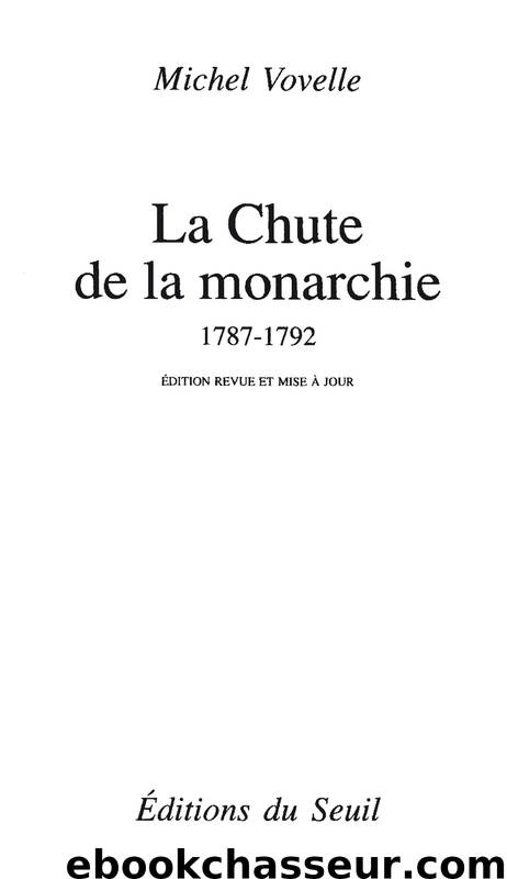 La Chute de la monarchie (1787-1792) by Michel Vovelle