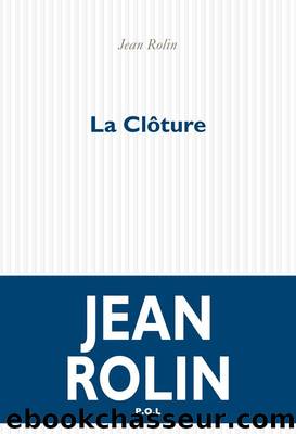 La ClÃ´ture by Jean Rolin