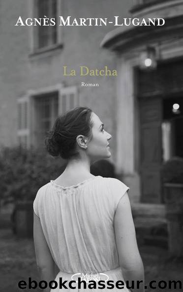 La Datcha by Agnes Martin-Lugand