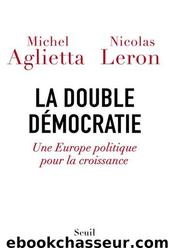 La Double Démocratie. Une Europe politique pour la croissance by Aglietta Michel