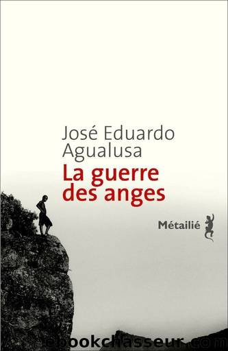 La Guerre des anges by José Eduardo Agualusa