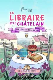 La Libraire et le ChÃ¢telain Ã  la poursuite des Templiers: Les Artisans DÃ©tectives T1 (French Edition) by Sunny Taj