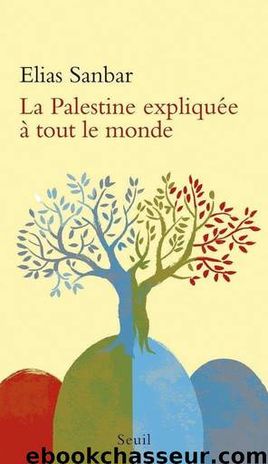 La Palestine expliquée à tout le monde by Elias Sanbar