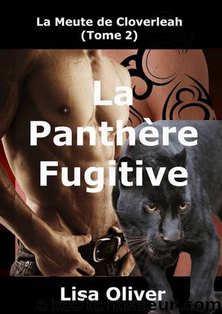 La Panthere Fugitive (La Meute de Cloverleah t. 2) (French Edition) by Lisa Oliver