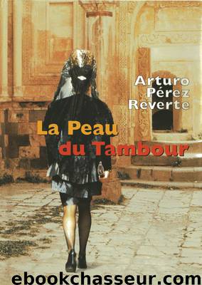 La Peau du Tambour by Arturo Pérez Reverte