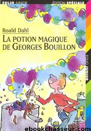 La Potion magique de Georges Bouillon by Dahl Roald