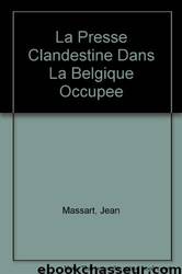 La Presse dans la Belgique Occupée by Histoire