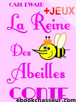 La Reine Des Abeilles - Conte pour enfants by Ewald Carl