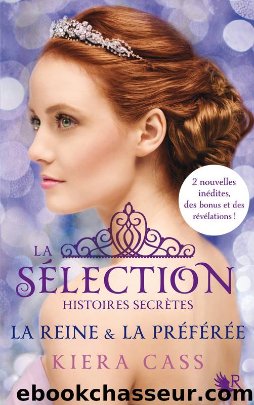 La SÃ©lection, Histoires secrÃ¨tes by Kiera CASS