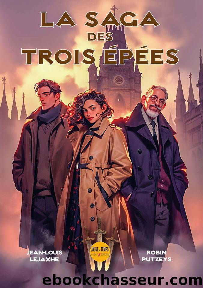 La Saga des Trois ÃpÃ©es (French Edition) by Lejaxhe Jean-Louis & Putzeys Robin