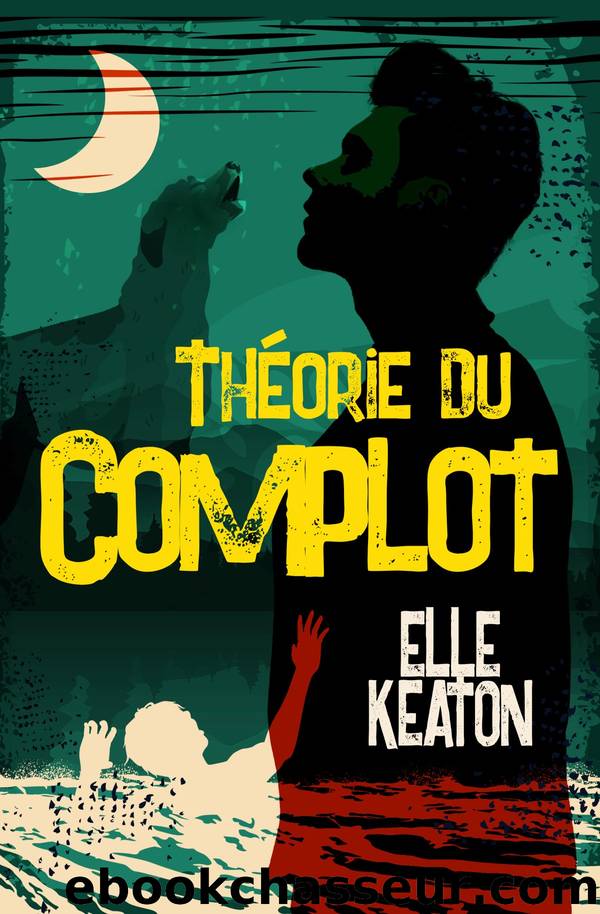 La ThÃ©orie du Complot by Elle Keaton