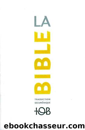 La Traduction oecumÃ©nique de la Bible (TOB), Ã  notes essentielles: 1360 (French Edition) by Collectif