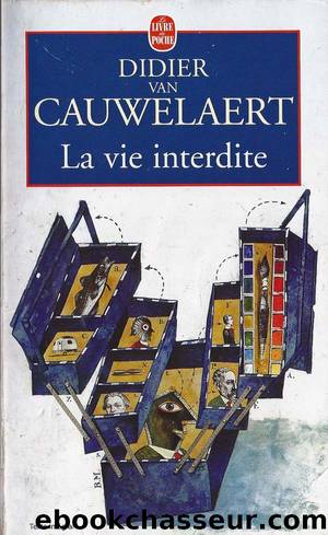 La Vie Interdite by Didier Van Cauwelaert