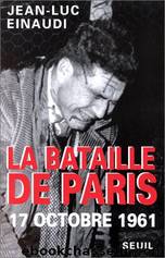 La bataille de Paris, 17 octobre 1961 by Histoire de France - Livres