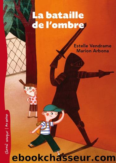 La bataille de l'ombre by Estelle Vendrame & Marion Arbona