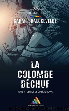 La colombe dÃ©chue - tome 1 by Sarah Braeckeveldt