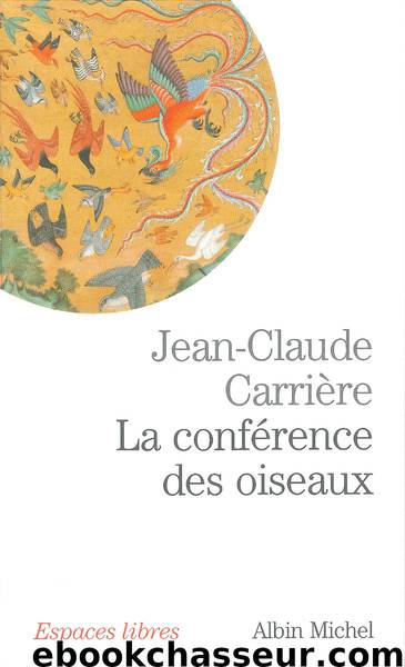 La conférence des oiseaux by Jean-Claude Carrière