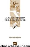 La construction de la sociologie by Jean-Michel Berthelot