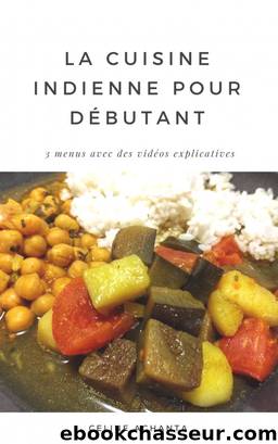 La cuisine indienne pour débutant by Céline Achanta