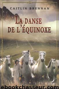 La danse de l'équinoxe by Caitlin Brennan