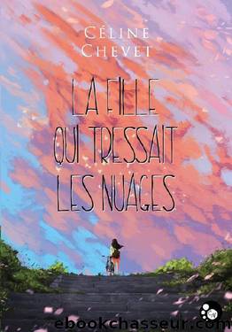 La fille qui tressait les nuages by Céline Chevet