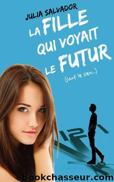 La fille qui voyait le futur (sauf le sien) by Julia Salvador