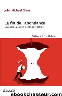 La fin de l'abondance by John Michael Greer