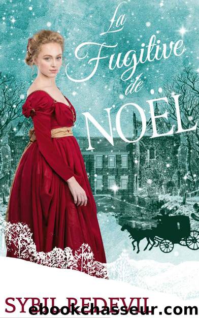 La fugitive de NoÃ«l - romance historique (French Edition) by Sybil Redevil