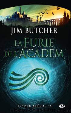 La furie de l'Academ by Jim Butcher - Codex d'Aléra - 2