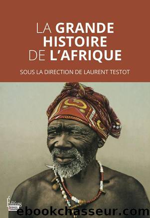 La grande histoire de l'Afrique by Unknown