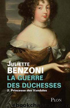 La guerre des duchesses 2 - Princesse des Vandales by Benzoni Juliette