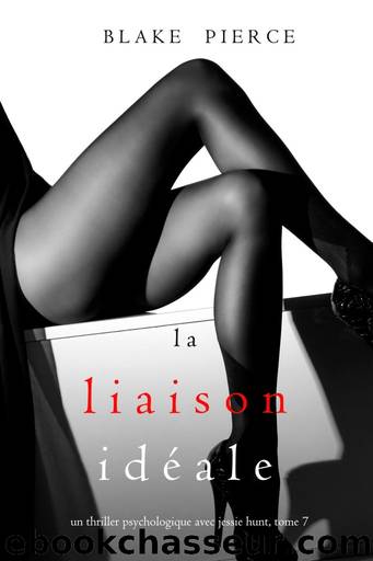 La liaison idÃ©ale by Blake Pierce