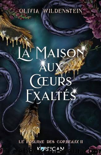 La maison aux coeurs exaltÃ©s by Olivia Wildenstein