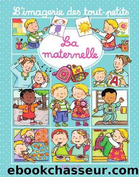 La maternelle by Nathalie Bélineau & Emilie Beaumont