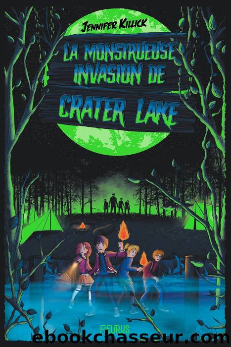 La monstrueuse invasion de Crater Lake by Jennifer Killick