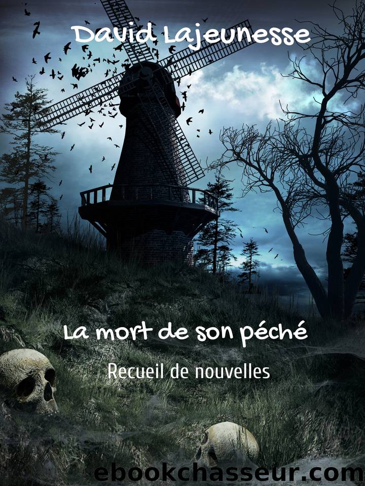 La mort de son pÃ©chÃ©: Recueil de nouvelles (French Edition) by Lajeunesse David