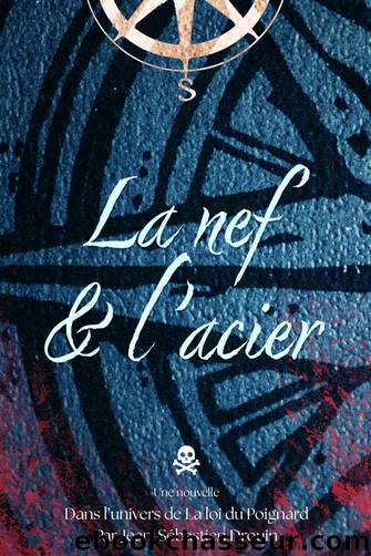 La nef & l'acier (French Edition) by Jean-Sébastien Drouin