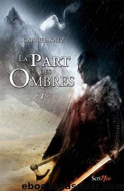 La part des ombres - Tome 1 by Katz Gabriel