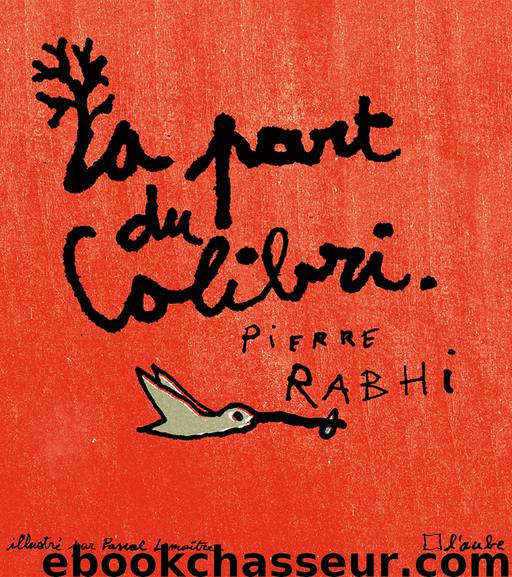 La part du colibri by Pierre Rabhi