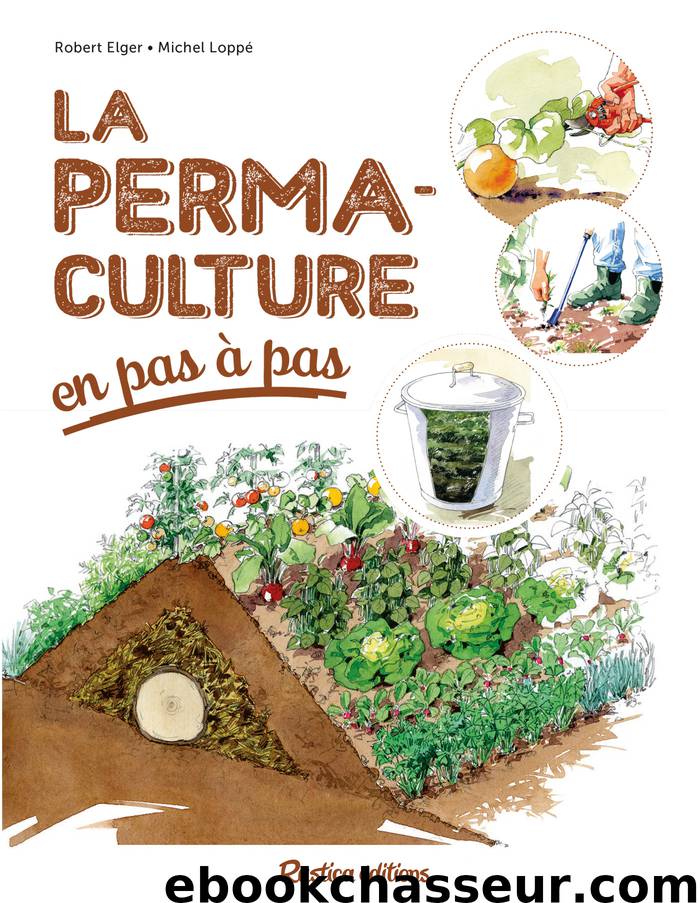 La permaculture en pas à pas by Robert Elger