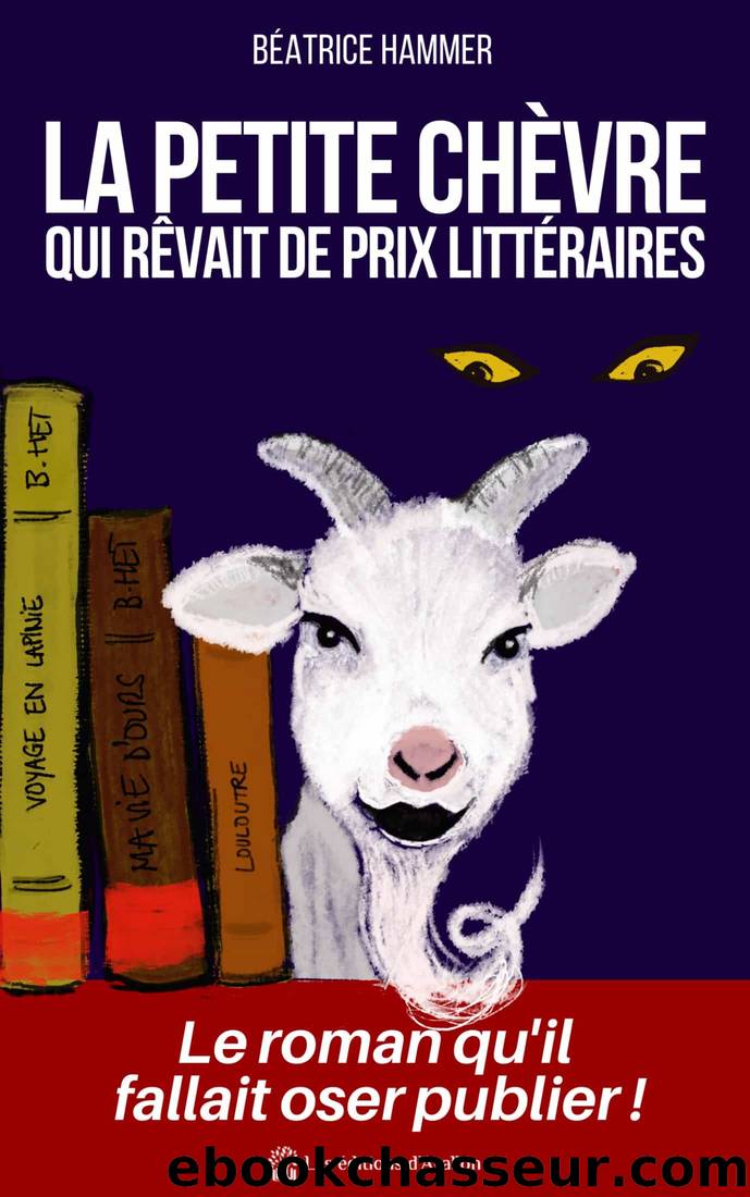 La petite chÃ¨vre qui rÃªvait de prix littÃ©raires by Béatrice Hammer