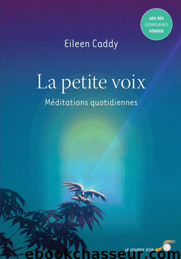 La petite voix: Méditations quotidiennes by Eileen Caddy