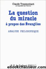 La question du miracle à propos des Evangiles: analyse philosophique by Claude Tresmontant