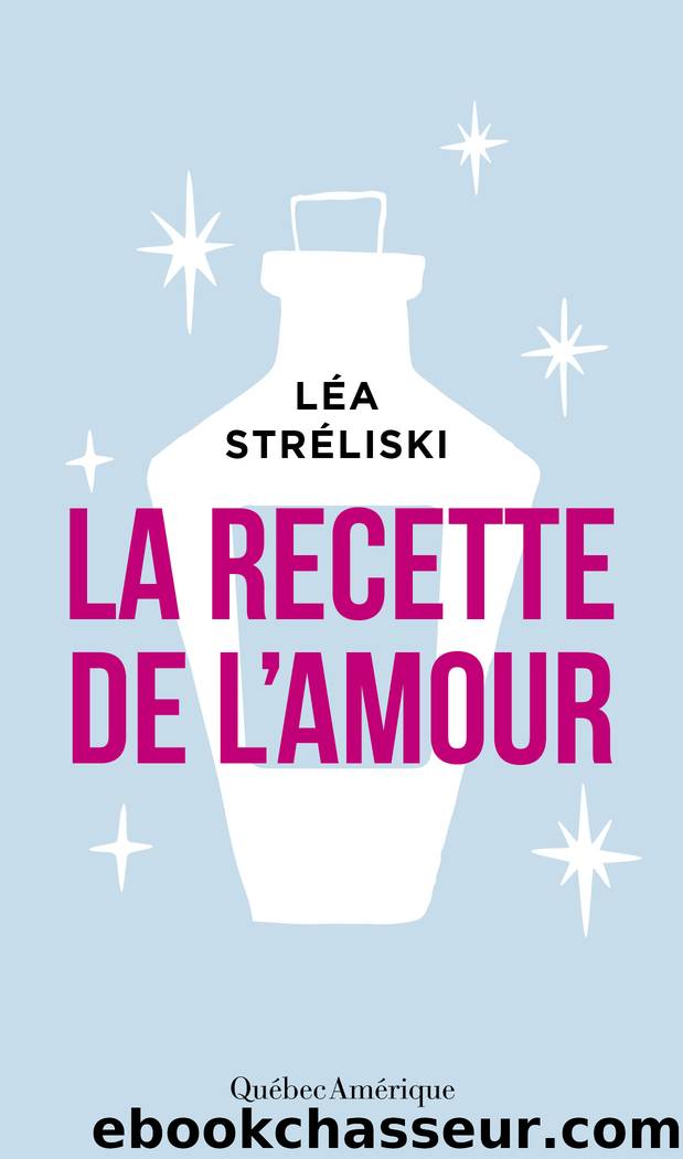 La recette de l'amour by Léa Stréliski