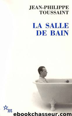 La salle de bain by Jean-Philippe Toussaint